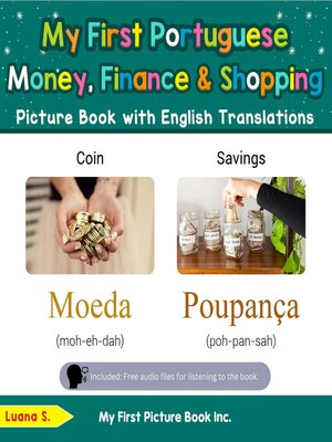 cover image of My First Portuguese Money, Finance & Shopping Picture Book with English Translations